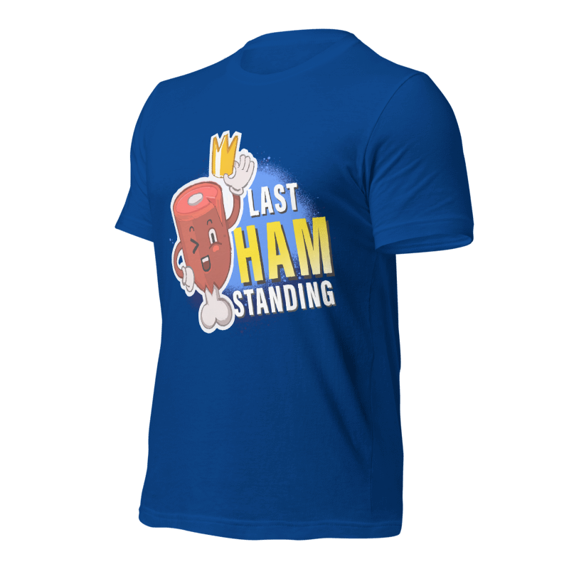 Last Ham Standing Unisex Tee